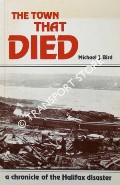 The Town that Died [A Chronicle of the Halifax Disaster] by BIRD, Michael J.